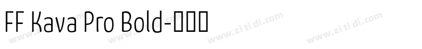 FF Kava Pro Bold字体转换 FF Kava Pro Bold字体转换
